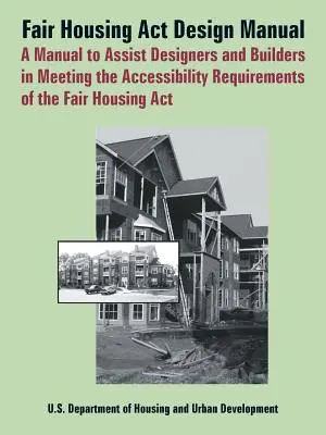 Podręcznik projektowania Fair Housing ACT: Podręcznik wspomagający projektantów i budowniczych w spełnianiu wymogów dostępności Fair Housing ACT - Fair Housing ACT Design Manual: A Manual to Assist Designers and Builders in Meeting the Accessibility Requirements of the Fair Housing ACT