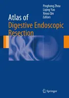 Atlas endoskopowej resekcji przewodu pokarmowego - Atlas of Digestive Endoscopic Resection