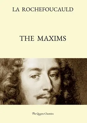 Maksymy (wydanie dwujęzyczne: tekst francuski z poprawionym tłumaczeniem na język angielski) - The Maxims (Bilingual Edition: French Text, with a Revised English Translation)