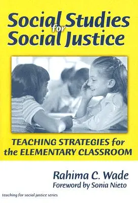 Studia społeczne na rzecz sprawiedliwości społecznej: Strategie nauczania dla klas podstawowych - Social Studies for Social Justice: Teaching Strategies for the Elementary Classroom