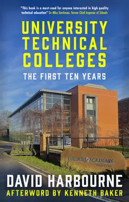 Uniwersyteckie uczelnie techniczne - pierwsze dziesięć lat - University Technical Colleges - The First Ten Years