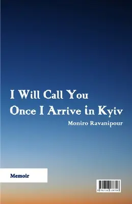 Zadzwonię do ciebie po przylocie do Kijowa - I Will Call You Once i Arrive in Kyiv