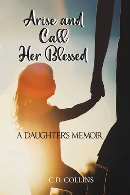 Powstań i nazwij ją błogosławioną: Pamiętnik córki - Arise and Call Her Blessed: A Daughter's Memoir