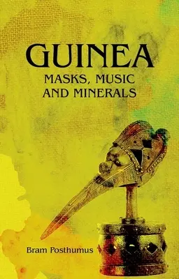 Gwinea: Maski, muzyka i minerały - Guinea: Masks, Music and Minerals