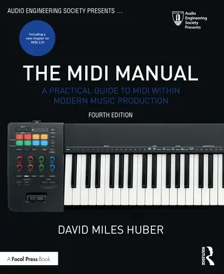 Podręcznik MIDI: Praktyczny przewodnik po MIDI w nowoczesnej produkcji muzycznej - The MIDI Manual: A Practical Guide to MIDI Within Modern Music Production
