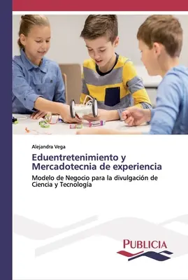 Eduentretenimiento y Mercadotecnia de experiencia