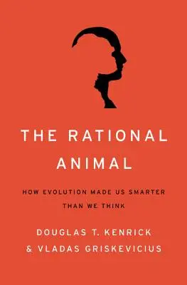 Racjonalne zwierzę: jak ewolucja uczyniła nas mądrzejszymi niż myślimy - Rational Animal: How Evolution Made Us Smarter Than We Think