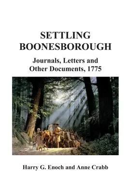 Osadnictwo w Boonesborough: Dzienniki, listy i inne dokumenty, 1775 r. - Settling Boonesborough: Journals, Letters and Other Documents, 1775