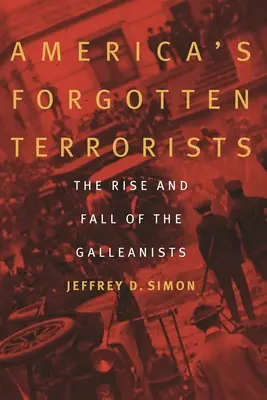 Zapomniani terroryści Ameryki: Powstanie i upadek galilejczyków - America's Forgotten Terrorists: The Rise and Fall of the Galleanists