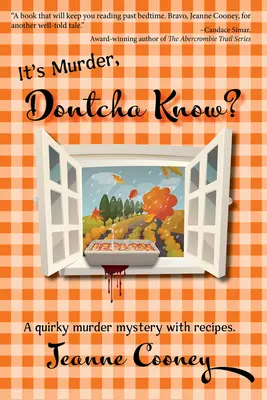 It's Murder Dontcha Know: Dziwna zagadka morderstwa z przepisami - It's Murder Dontcha Know: A Quirky Murder Mystery with Recipes