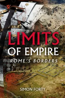 Granice imperium: Granice Rzymu - Limits of Empire: Rome's Borders