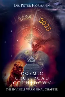Odliczanie do kosmicznego rozdroża: Niewidzialna wojna i ostatni rozdział - Cosmic Crossroad Countdown: The Invisible War & Final Chapter