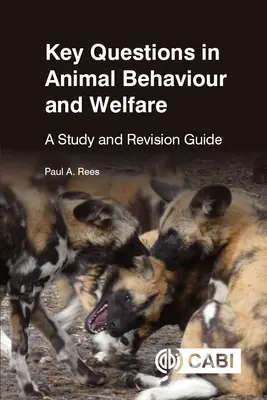 Kluczowe pytania dotyczące zachowania i dobrostanu zwierząt: A Study and Revision Guide - Key Questions in Animal Behaviour and Welfare: A Study and Revision Guide