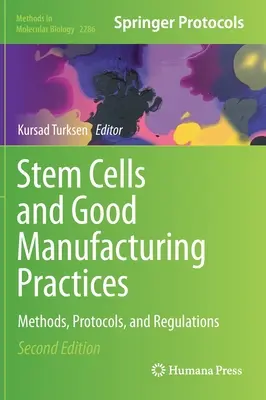 Komórki macierzyste i dobre praktyki wytwarzania: Metody, protokoły i przepisy - Stem Cells and Good Manufacturing Practices: Methods, Protocols, and Regulations