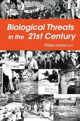 Zagrożenia biologiczne w XXI wieku: Polityka, ludzie, nauka i korzenie historyczne - Biological Threats in the 21st Century: The Politics, People, Science and Historical Roots
