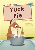 Yuck Pie - (turkusowy Early Reader) - Yuck Pie - (Turquoise Early Reader)