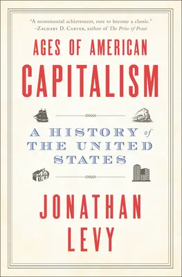 Wieki amerykańskiego kapitalizmu: Historia Stanów Zjednoczonych - Ages of American Capitalism: A History of the United States