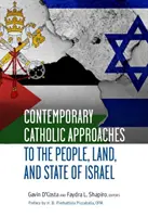 Współczesne katolickie podejście do narodu, ziemi i państwa Izrael - Contemporary Catholic Approaches to the People, Land, and State of Israel