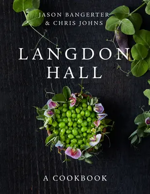 Langdon Hall: Książka kucharska - Langdon Hall: A Cookbook