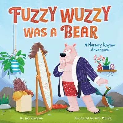 Fuzzy Wuzzy był niedźwiedziem (rozszerzone rymowanki): A Nursery Rhyme Adventure - Fuzzy Wuzzy Was a Bear (Extended Nursery Rhymes): A Nursery Rhyme Adventure