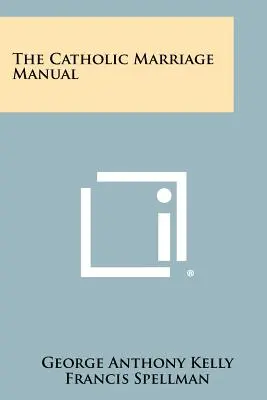 Katolicki podręcznik dla małżeństw - The Catholic Marriage Manual