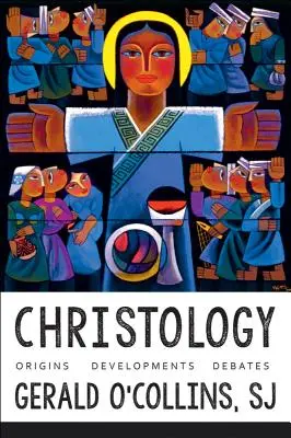 Chrystologia: Początki, rozwój, debaty - Christology: Origins, Developments, Debates