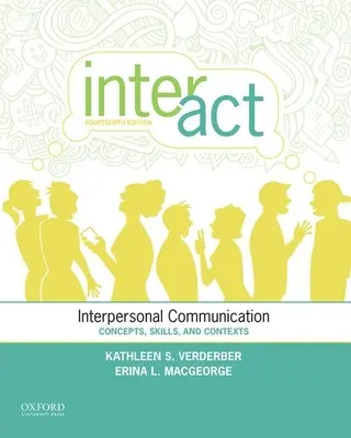 Inter-ACT: Komunikacja interpersonalna: Koncepcje, umiejętności i konteksty - Inter-ACT: Interpersonal Communication: Concepts, Skills, and Contexts