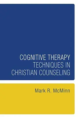 Techniki terapii poznawczej w poradnictwie chrześcijańskim - Cognitive Therapy Techniques in Christian Counseling