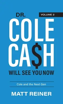 Dr Cole Cash zobaczy cię teraz: Cole i następna generacja - Dr. Cole Cash Will See You Now: Cole and the Next Gen