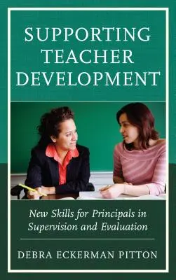Wspieranie rozwoju nauczycieli: Nowe umiejętności dla dyrektorów szkół w zakresie nadzoru i ewaluacji - Supporting Teacher Development: New Skills for Principals in Supervision and Evaluation