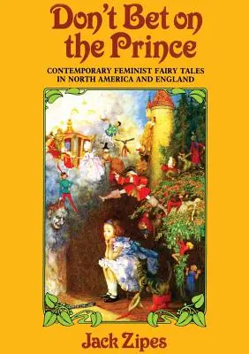 Nie stawiaj na księcia: współczesne bajki feministyczne w Ameryce Północnej i Anglii - Don't Bet on the Prince: Contemporary Feminist Fairy Tales in North America and England