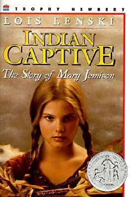 Indian Captive: Historia Mary Jemison - Indian Captive: The Story of Mary Jemison