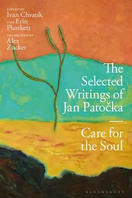 Pisma wybrane Jana Patocki: Troska o duszę - The Selected Writings of Jan Patocka: Care for the Soul