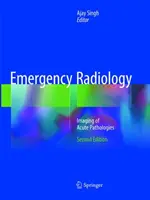 Radiologia ratunkowa: Obrazowanie ostrych patologii - Emergency Radiology: Imaging of Acute Pathologies