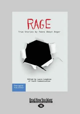 Wściekłość: prawdziwe historie nastolatków o gniewie (duży druk 16 pkt) - Rage: True Stories by Teens About Anger (Large Print 16pt)