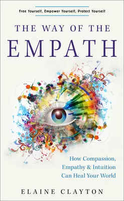 Droga empaty: Jak współczucie, empatia i intuicja mogą uzdrowić świat - The Way of the Empath: How Compassion, Empathy, and Intuition Can Heal Your World