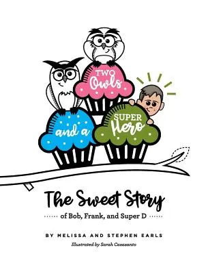 Dwie sowy i superbohater: Słodka historia Boba, Franka i Super D - Two Owls and a Superhero: The Sweet Story of Bob, Frank, and Super D