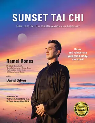 Sunset Tai Chi: Uproszczone Tai Chi dla relaksu i długowieczności - Sunset Tai Chi: Simplified Tai Chi for Relaxation and Longevity