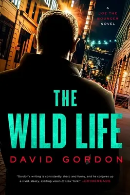 Dzikie życie: Powieść o Joe bramkarzu - The Wild Life: A Joe the Bouncer Novel