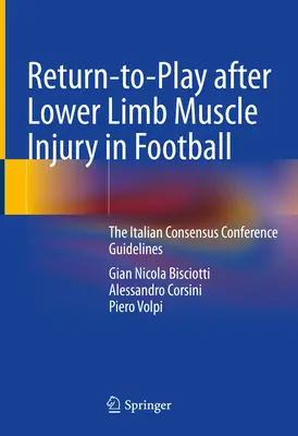 Powrót do gry po urazie mięśni kończyn dolnych w piłce nożnej: Wytyczne włoskiej konferencji konsensusu - Return-To-Play After Lower Limb Muscle Injury in Football: The Italian Consensus Conference Guidelines
