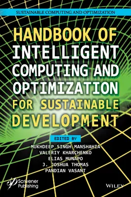 Podręcznik inteligentnych obliczeń i optymalizacji na rzecz zrównoważonego rozwoju - Handbook of Intelligent Computing and Optimization for Sustainable Development