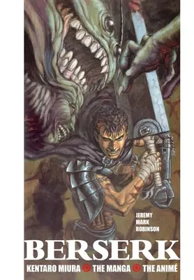 Berserk: Kentaro Miura: Manga i anime - Berserk: Kentaro Miura: The Manga and the Anime