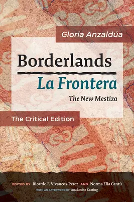 Pogranicze / La Frontera: Nowa Metyska: Wydanie krytyczne - Borderlands / La Frontera: The New Mestiza: The Critical Edition