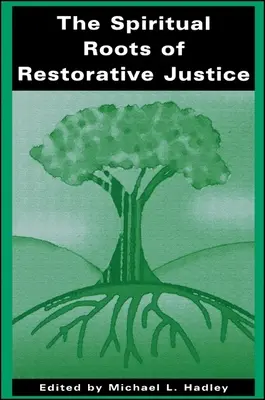 Duchowe korzenie sprawiedliwości naprawczej - The Spiritual Roots of Restorative Justice