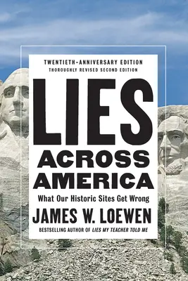 Lies Across America: Co nasze historyczne miejsca mylą - Lies Across America: What Our Historic Sites Get Wrong