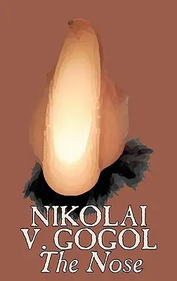 Nos Nikołaja Gogola, Klasyka, Literackie - The Nose by Nikolai Gogol, Classics, Literary