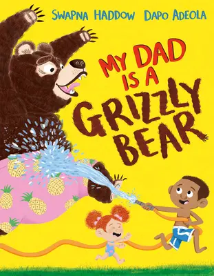 Mój tata jest niedźwiedziem grizzly (wyd. USA) - My Dad Is a Grizzly Bear (Us Edition)