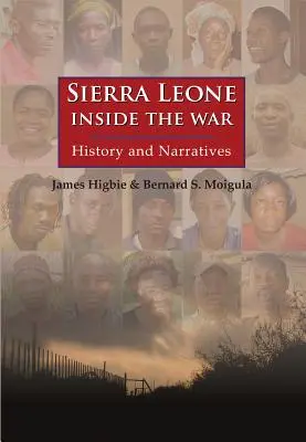 Sierra Leone: Wewnątrz wojny: historia i narracje - Sierra Leone: Inside the War: History and Narratives