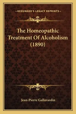 Homeopatyczne leczenie alkoholizmu (1890) - The Homeopathic Treatment Of Alcoholism (1890)