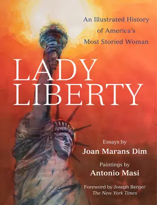 Lady Liberty: Ilustrowana historia najbardziej znanej kobiety Ameryki - Lady Liberty: An Illustrated History of America's Most Storied Woman